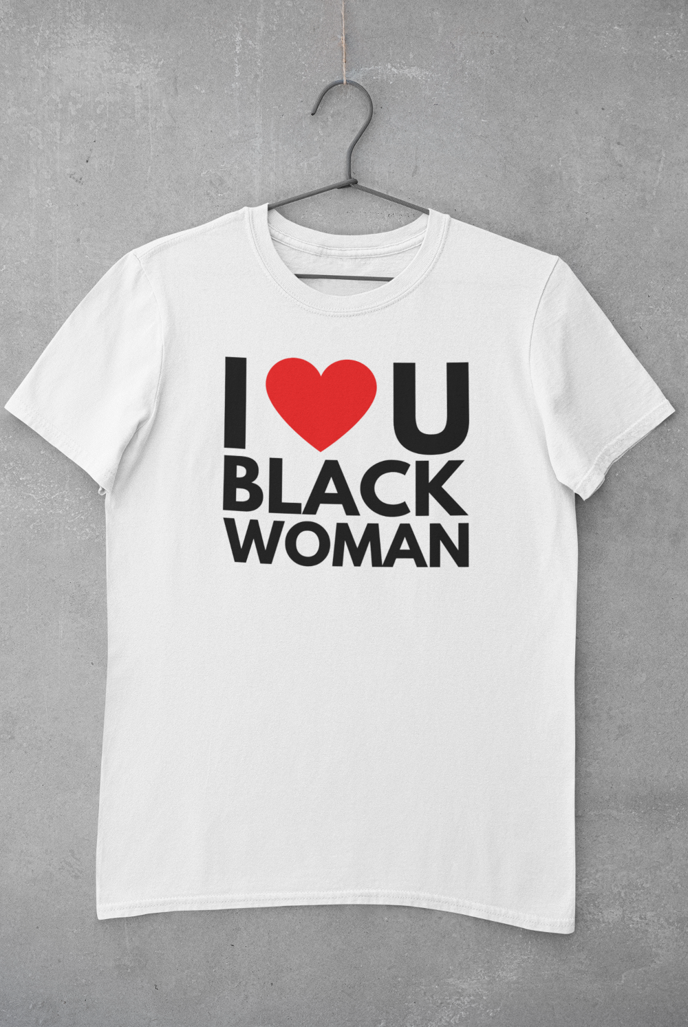 1. I ❤️ U BLACK WOMAN TEE