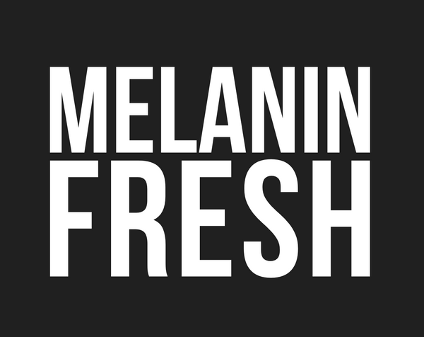 MELANIN FRESH