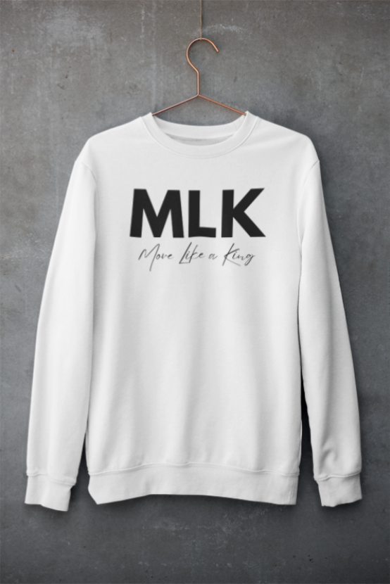 MLK | Move Like a King Sweatshirt